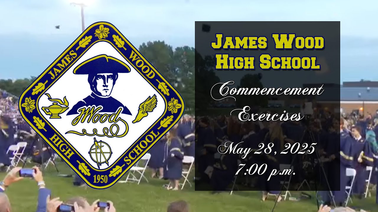 James Wood High School Commencement Exercises - May 28, 2025 - YouTube