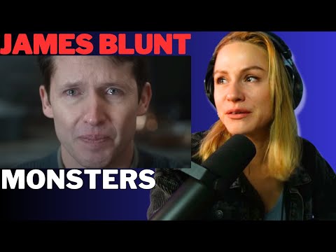 This Hit Too Close To Home James Blunt Monsters First Reaction