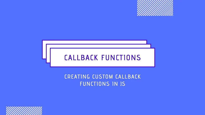 How to Make Custom Callback Functions in JavaScript - JS Functions