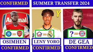 🚨ALL CONFIRMED AND RUMOURS TRANSFER SUMMER 2024🔥,Osimhen to Arsenal,De Gea to Bayern,Yoro,Mbappe,✅✅✅