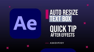AFTER EFFECTS QUICK TIP | Auto Resize Text Box | AskDipjoy | Dipjoy Routh