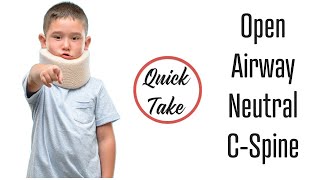 The Open Airway Neutral Cervical Spine Maneuver Quick Take