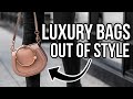 My *OUT OF STYLE* Luxury Designer Handbags! Ughhh…