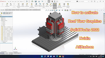 How to activate Real View Graphics SolidWorks 2022 Nvidia Graphics, Radeon Graphics