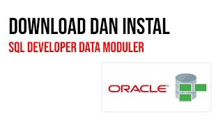 Cara Download dan Instal SQL Developer Data Modeler - BASIS DATA