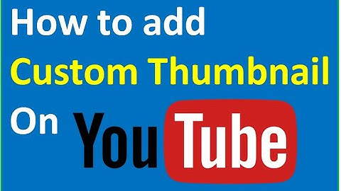 How to Add a Custom Thumbnail to YouTube Videos 2019 - Beginners Tutorial