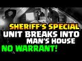 SPECIAL TASK FORCE BREAKS INTO MAN'S HOME - NO WARRANT SEARCH - 4rth Amendment Violation