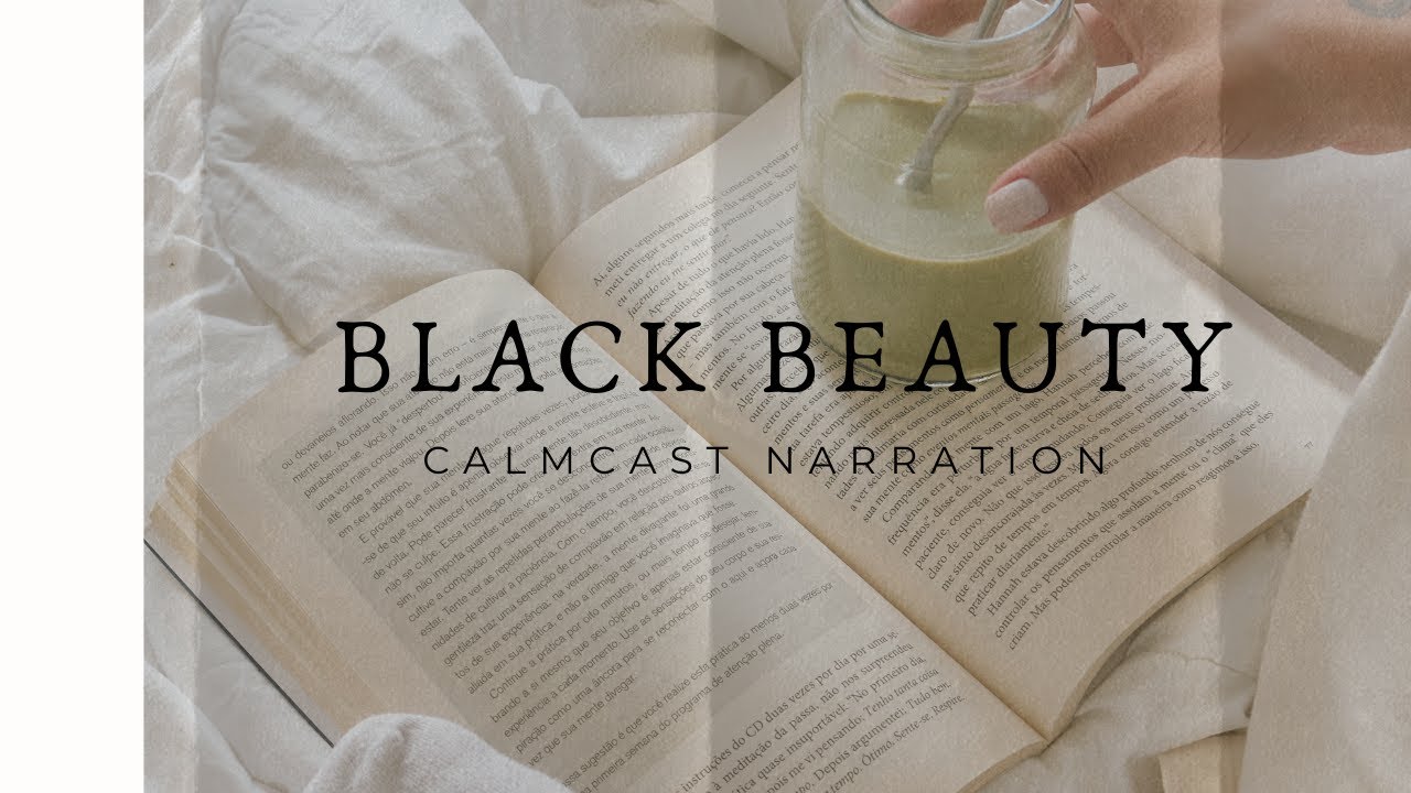 CalmCast reads Black Beauty by Anna Sewell | Relaxing Audiobook Narration