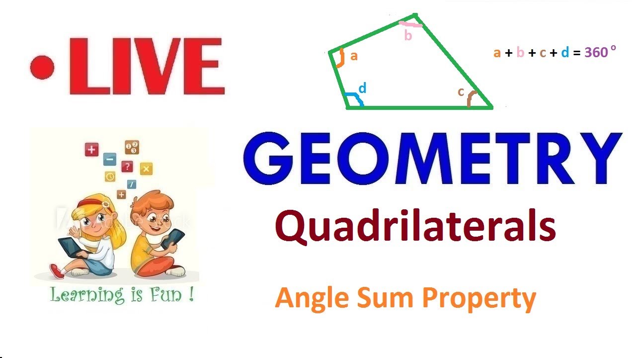 GEOMETRY: Quadrilaterals || Angle Sum Property || 