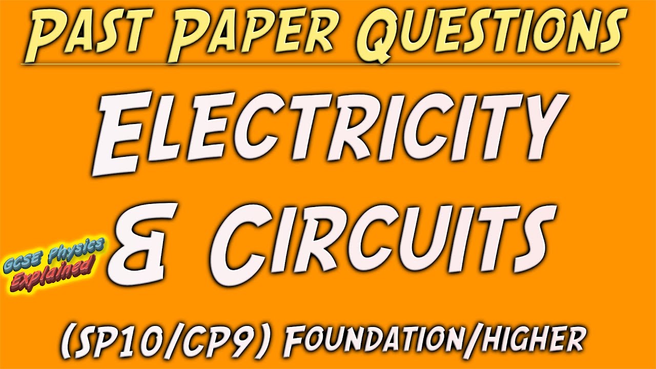 Electricity and circuits FOUNDATION exam ANSWERS combined physics (SP10) (CP9)