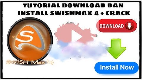 Tutorial Download Dan Install Swish Max 4 + Crack