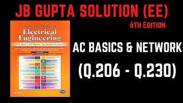 JB Gupta Electrical Engineering Solution | AC BASICS & NETWORKS (Q.206 – Q.230) | Notes4EE
