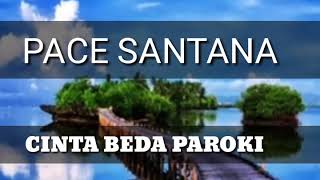 Cinta beda paroki-pace santana