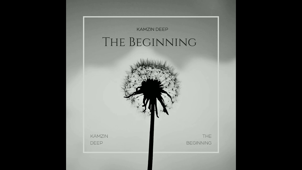 01.Kamzin Deep - The Beginning(Original mix)