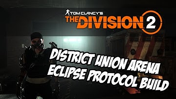 The Division 2 | District Union Arena | Eclipse Protocol Build