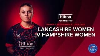 LIVE: Lancashire Women v Hampshire Women | Women's Metro Bank One-Day Cup
