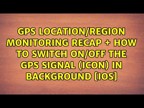 GPS location/Region monitoring recap + how to switch on/off the gps signal (icon) in background... GPS location/Region monitoring recap + how to switch on/off the gps signal (icon) in background... Thumbnail