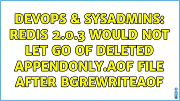 DevOps & SysAdmins: Redis 2.0.3 would not let go of deleted appendonly.aof file after BGREWRITEAOF