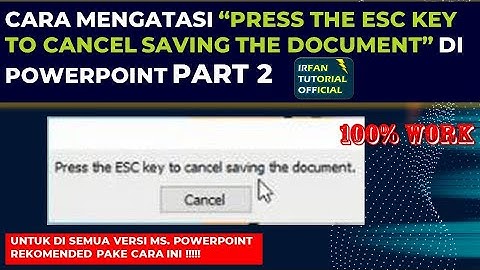 HOW TO OVERCOME PRESS THE ESC KEY TO CANCEL SAVING THE DOCUMENT IN POWERPOINT PART 2