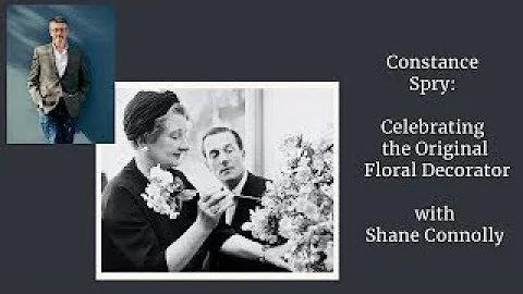 Celebrating the Life and Legacy of Constance Spry ...