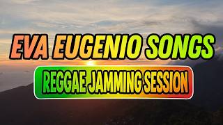 REGGAE JAMMING SESSION ☁️🌅 | EVA EUGENIO SONGS | OLD SCHOOL REGGAE 2026