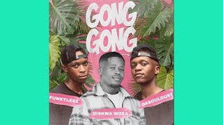 Funkyless & Da Souldust, Diskwa Woza - Gong Gong