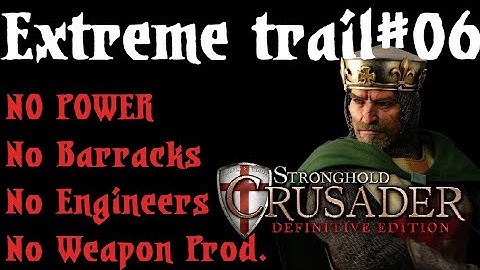 Phoenix - Stronghold Crusader DE Extreme Trail #06 RUTHLESS