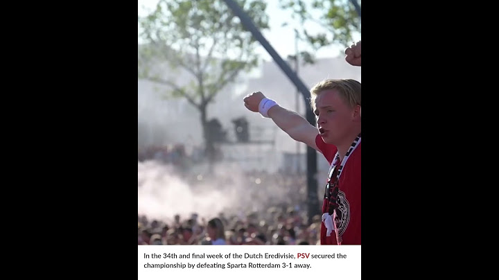 PSV Crowned Champions in the Dutch Eredivisie