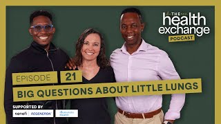 Ep 21: Big Questions About Little Lungs with Dr. Sande Okelo & Dr. Lori Livingston | Health Exchange