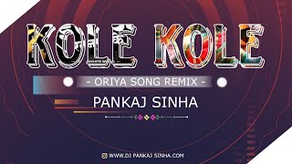 KOLE KOLE ORIYA REMIX DJ GOL2 DJ DK DJ PANKAJ SINHA 2K24