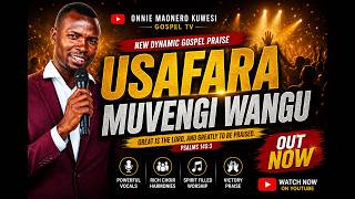 Download lagu USAFARA MUVENGI WANGU FT BLESSING SHUMBA