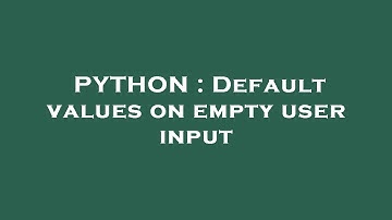 PYTHON : Default values on empty user input