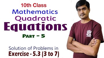 Quadratic Equations I Part - 5 I 10th Maths I Problems in Exercise - 5.3 (3 to 7) I Ramesh Sir