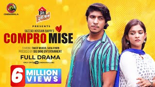 Thumbnail for Compromise | Full Drama | Tawsif Mahbub | Sadia Ayman | Sazzad Hossain Bappi | New Natok 2023
