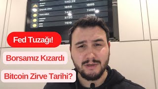 Elinde Dolar Bulunduran!Altında Beklenmedik Tepki!Fed Tuzağı!Bitcoin İçin Zirve Tarihi?Borsa Kızardı