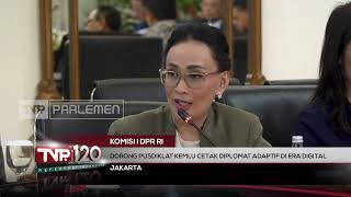 Komisi I DPR RI - Dorong Pusdiklat Kemlu Cetak Diplomat Adaptif Di Era Digital - TVR 120
