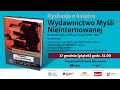 Wydawnictwo Myśli Nieinternowanej Dzieje Niezależnej Oficyny w latach 1982–1989 [Dyskusja o książce]