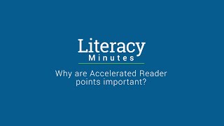 Literacy Minutes - Why are Accelerated Reader points important?