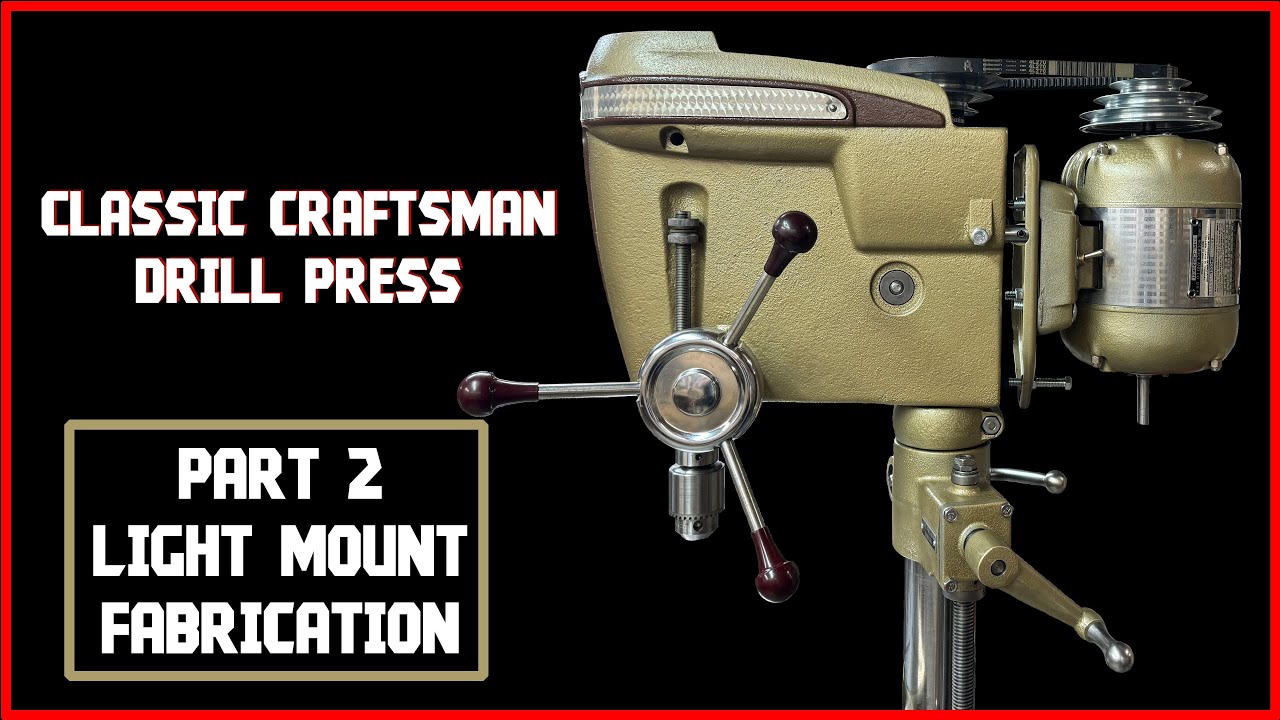 Part 2 Craftsman Drill Press Light Mount Fabrication YouTube