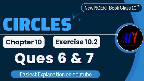 Chapter 10 Exercise 10.2 ( Ques 6 & 7 ) Circles Class 10 Maths | New NCERT Book