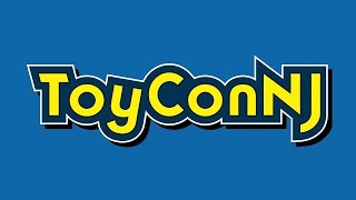 ToyConNJ - Parsippany, NJ (April 21-22, 2018)