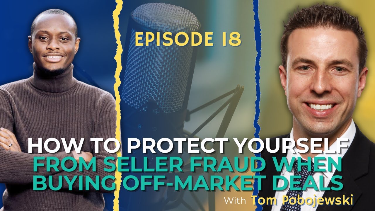 Ep.18 How to Protect Yourself from Seller Fraud When Buying Off-Market ...