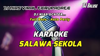 LAGU NIAS KARAOKE - SALAWA SEKOLA - DJ NIAS VIRAL TERBARU