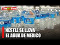 Cómo 3 empresas están hundiendo a México en una sequía mortal | TheMXFam
