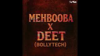 Mehbooba X Deet Mullick - BollyTech 🇮🇳