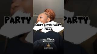 Ivana - Party After Party 🎧🔥🎶 #music #subscribeformore #lyrics #viralvideo #afrobeats