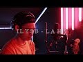 LANY - ILYSB (Khel Pangilinan)