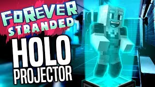 Minecraft - HOLO PROJECTOR - Forever Stranded #45