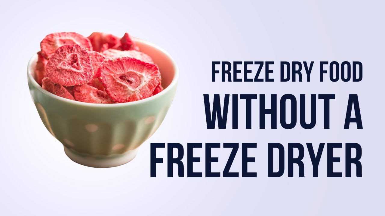 Freeze dry foods WITHOUT a freeze dryer!? 