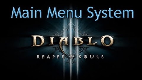Diablo III: Reaper of Souls - Patch 2.3 - Main Menu System